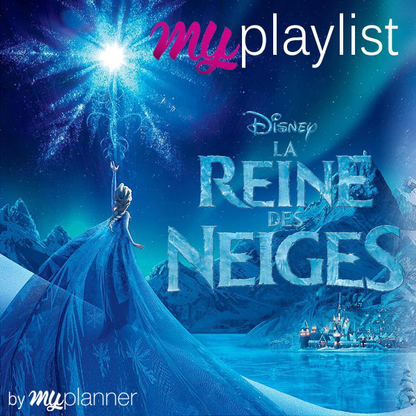 Playlist reine des neiges sur Myplanner