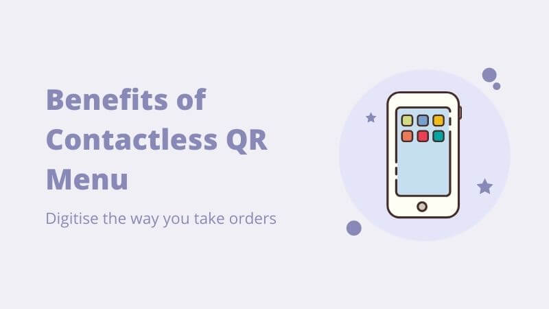 5 Proven Benefits Of Using Contactless QR Code Menu For Your Restaurant