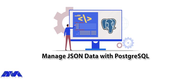 How to Manage JSON Data with PostgreSQL - NeuronVM Blog