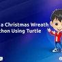 Draw A Christmas Wreath In Python Using Turtle | Newtum