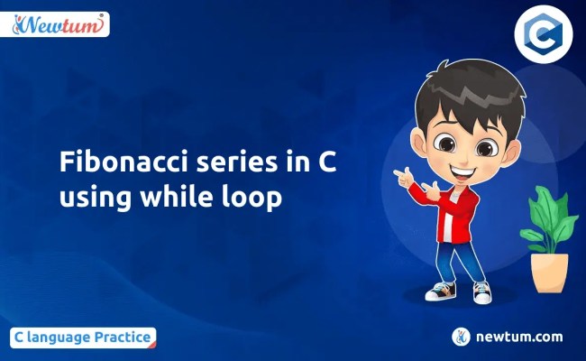 Fibonacci Series In C Using While Loop - Newtum