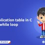 Multiplication Table In C Using While Loop - Newtum
