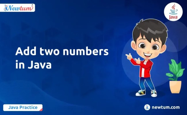Add Two Numbers In Java - Newtum