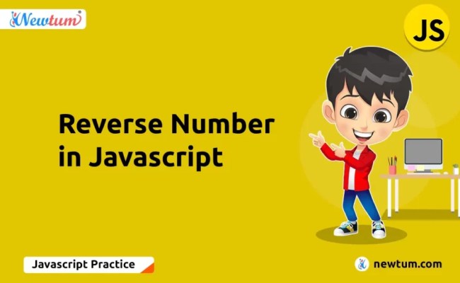 Reverse Number In Javascript - Exploring Multiple Methods - Newtum