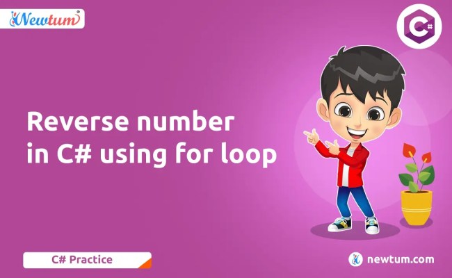 Reverse Number In C# Using For Loop - Newtum