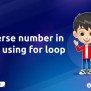 Reverse Number In Java Using For Loop - Newtum