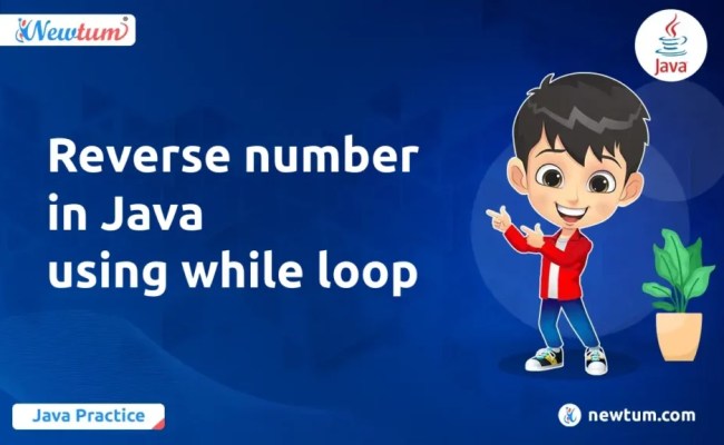 Understanding Reverse Number In Java Using While Loop - Newtum