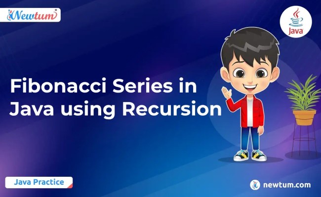 Fibonacci Series In Java Using Recursion - Newtum