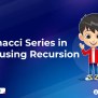 Fibonacci Series In Java Using Recursion - Newtum