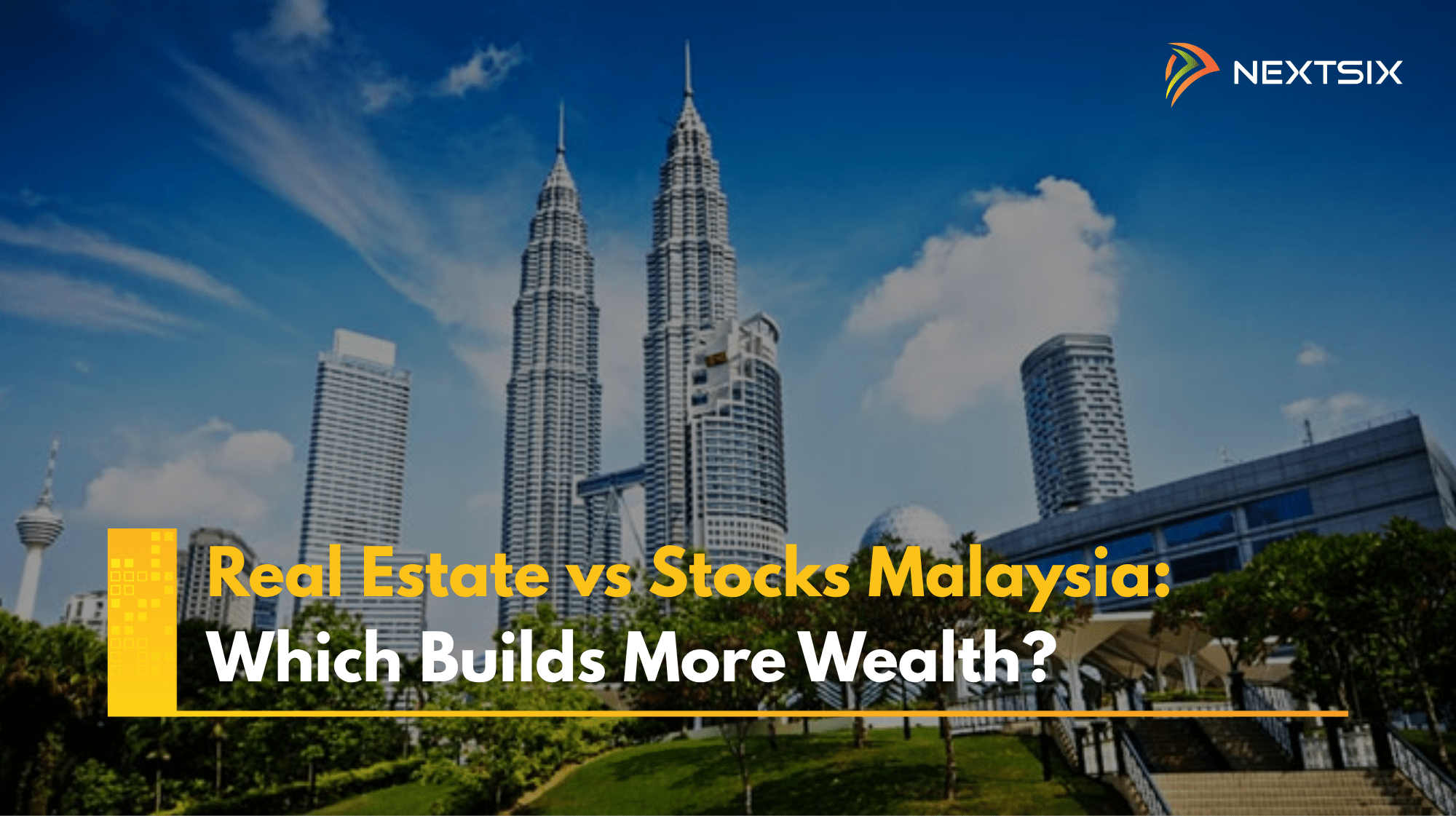 Real Estate vs Stocks Malaysia: Which Builds More Wealth?