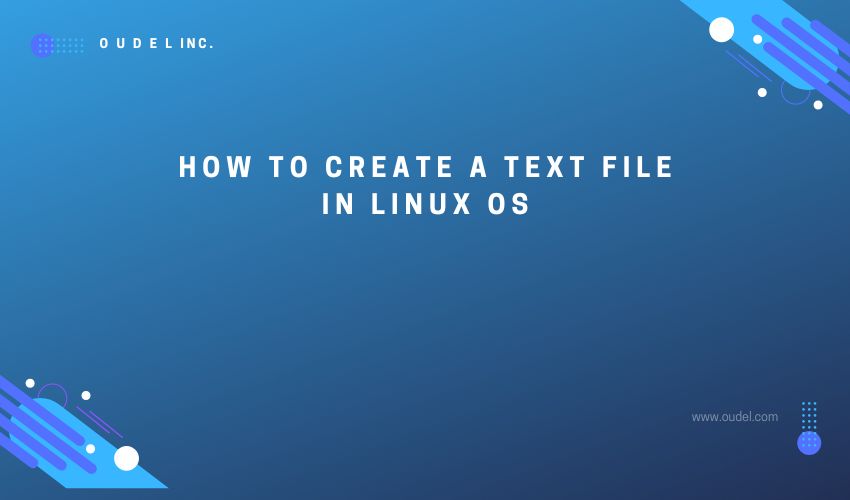 How to Create a Text File in Linux OS