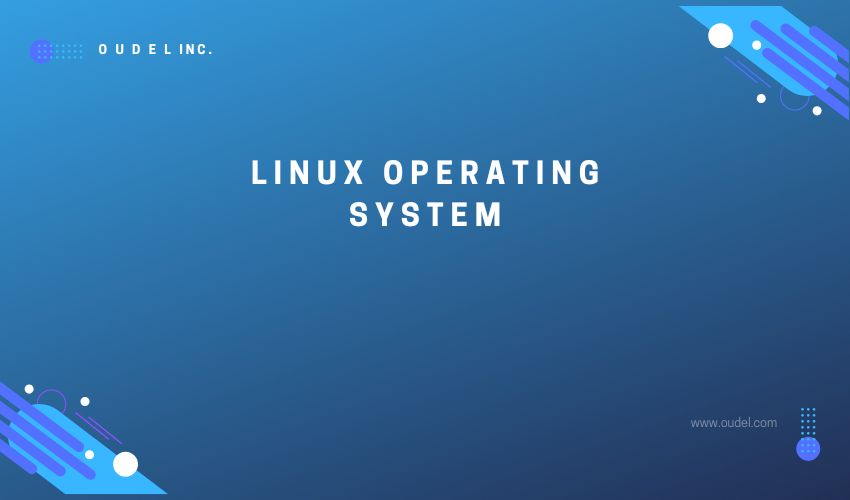 Linux Operating System