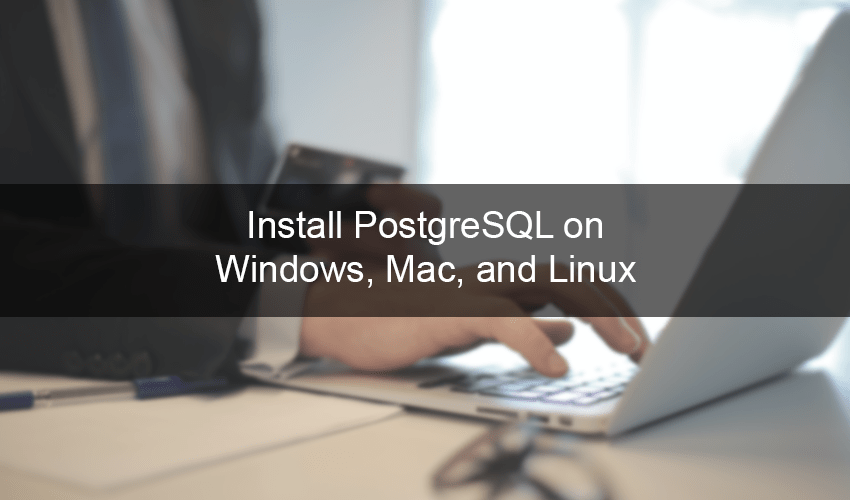 Install PostgreSQL