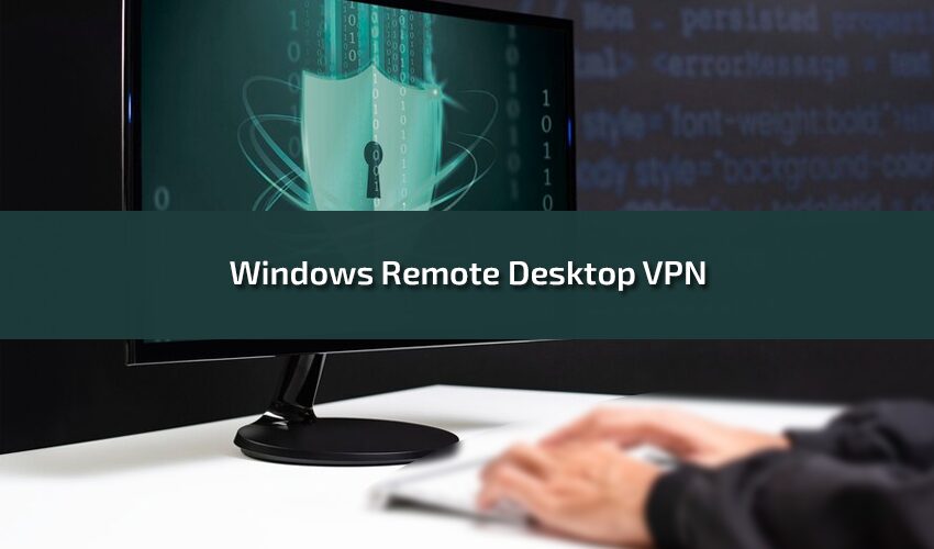 Exploring Windows Remote Desktop VPN: A Comprehensive Guide