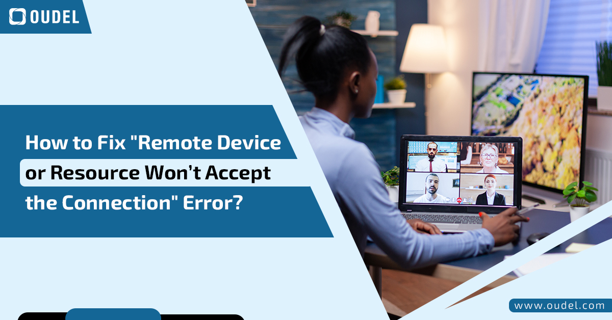 How to Fix Remote Device or Resource Won&rsquo;t Accept Connection?