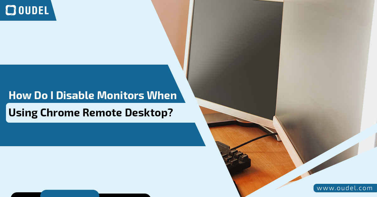 How Do I Disable Monitors When Using Chrome Remote Desktop?