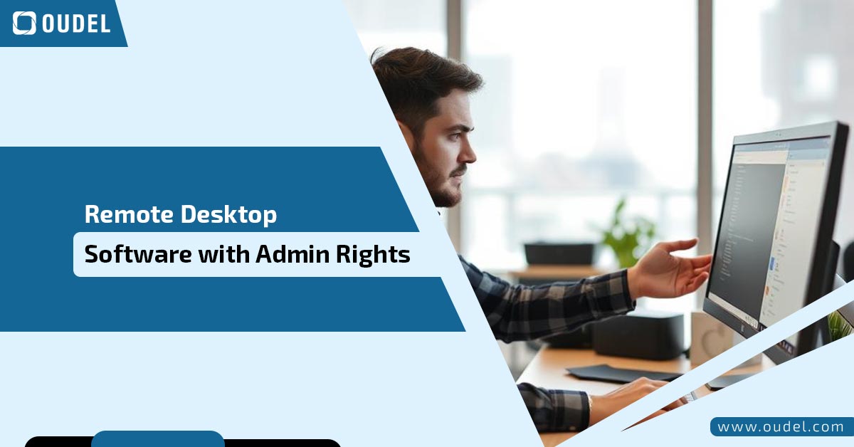 Remote Desktop Software with Admin Rights