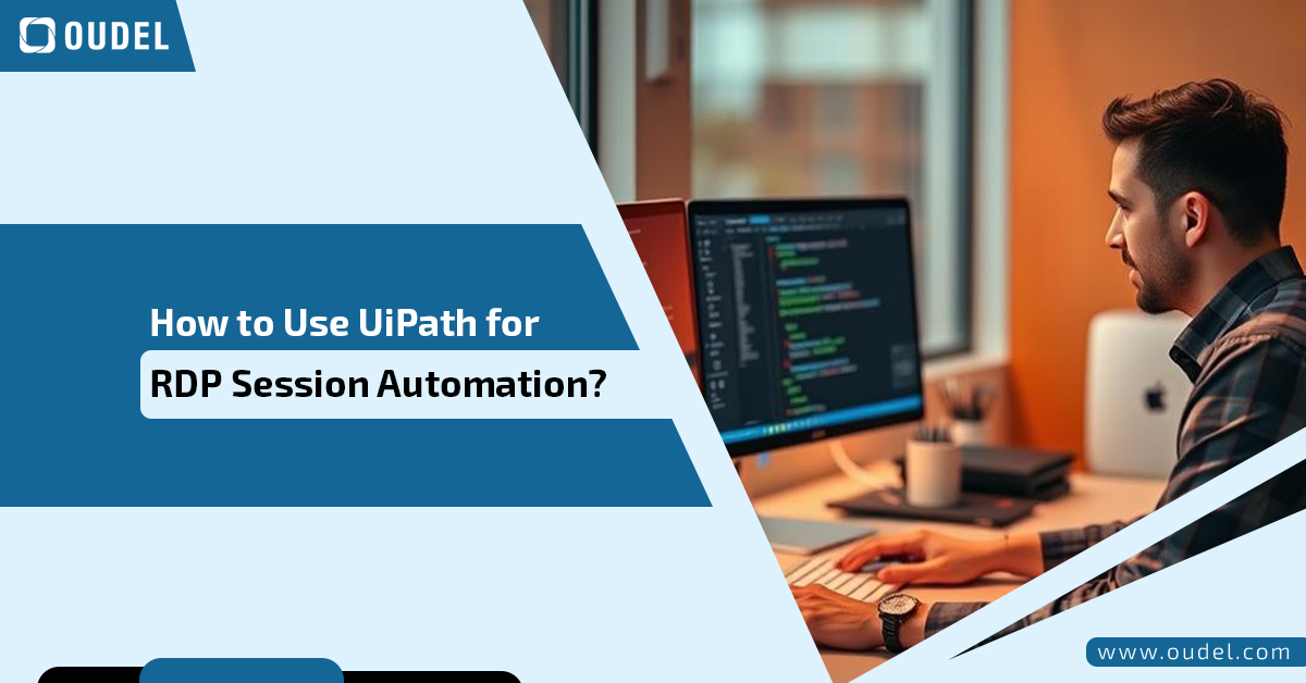 How to Use UiPath for RDP Session Automation