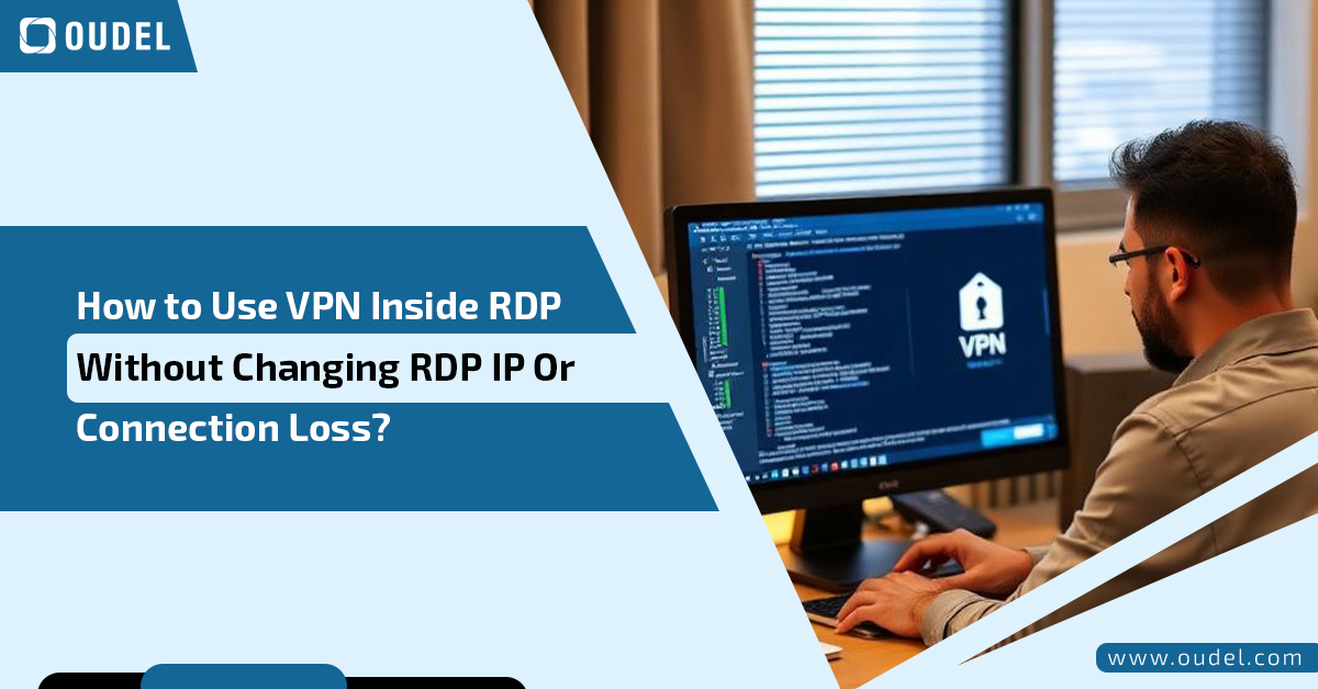 How to Use VPN Inside RDP Without Changing RDP IP Or Connection Loss