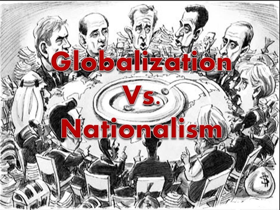 Globalization versus Nationalism A short group discussion and debate