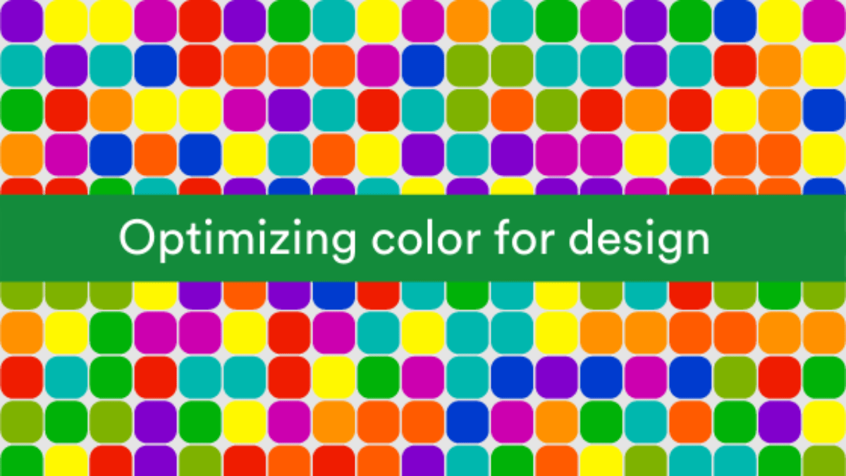 Choose the right color to optimize your designs