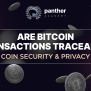 Is Bitcoin Traceable? Coin Privacy & Security
