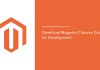 Download Magento 2 source code for development Download Magento 2 source code for development