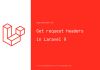 Get request header in Laravel 9 Get request header in Laravel 9