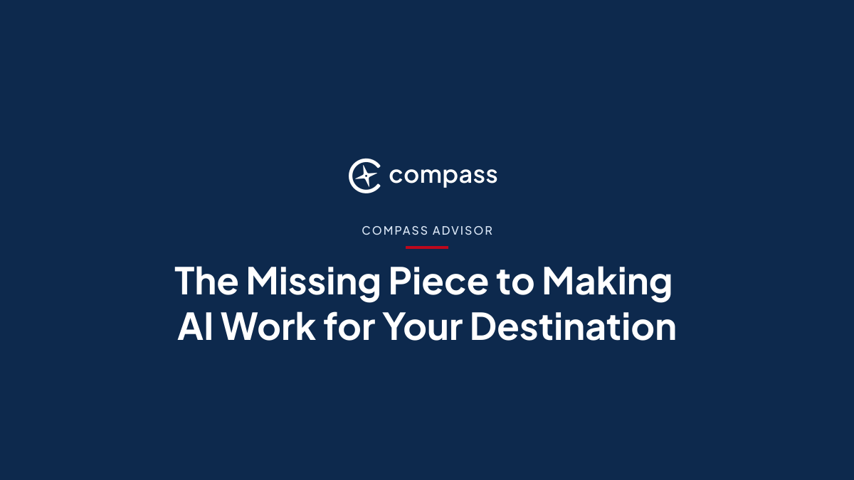 The Missing Piece to Making AI Work for Your Destination