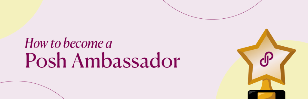 How to Become a Posh Ambassador - Poshmark Blog display picture 1