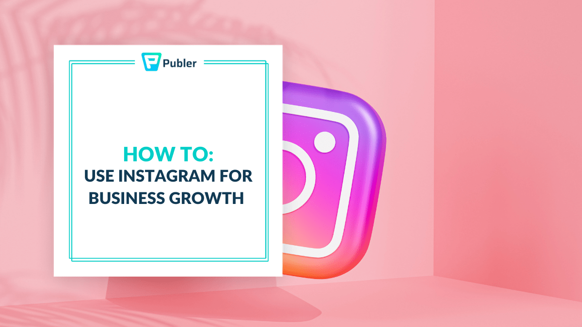How to Use Instagram for Business