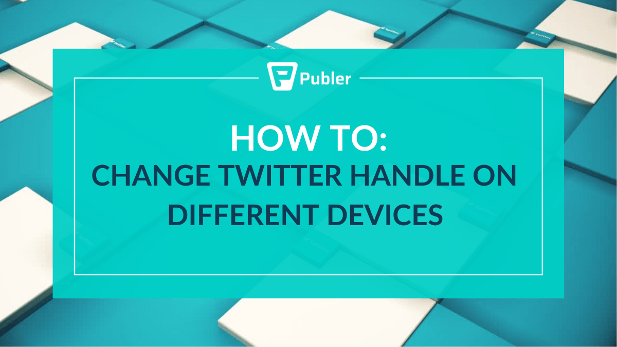 How to Change Your Twitter Handle on 3 Popular Devices
