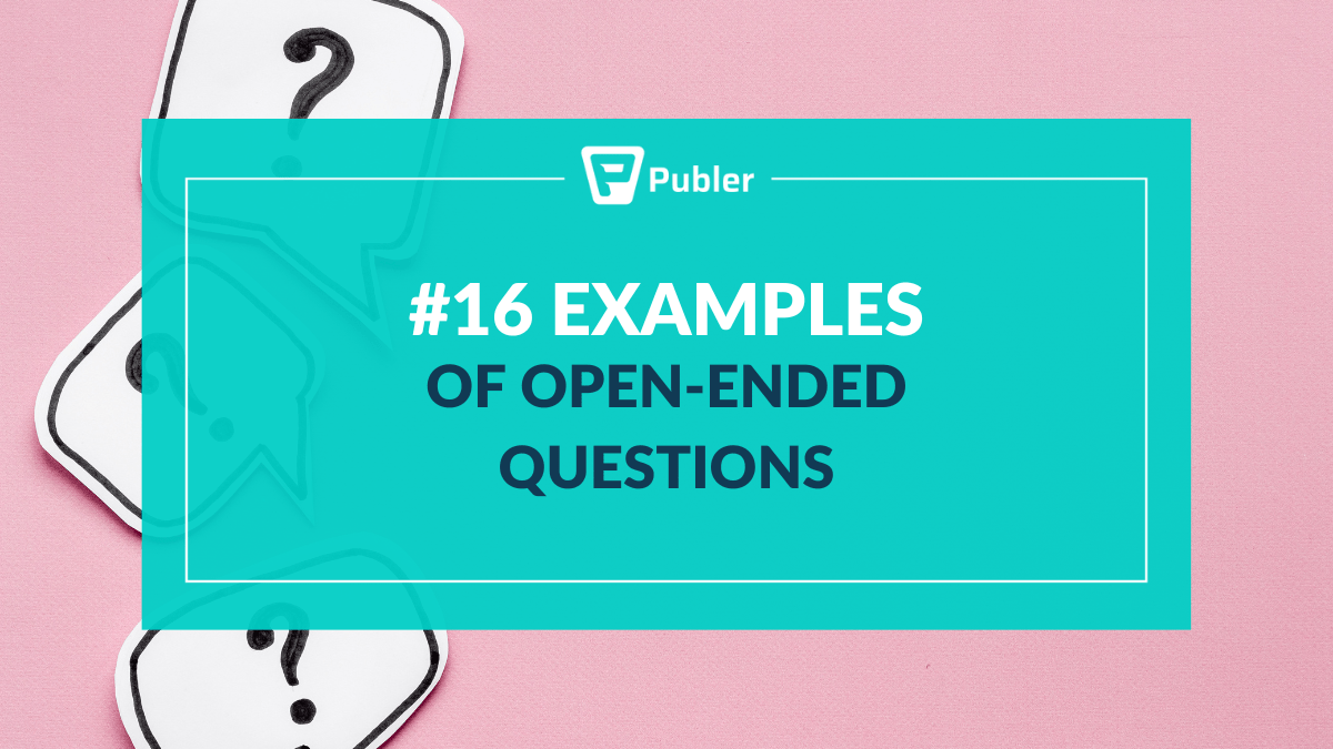 16 OpenEnded Questions Examples to Increase Engagement