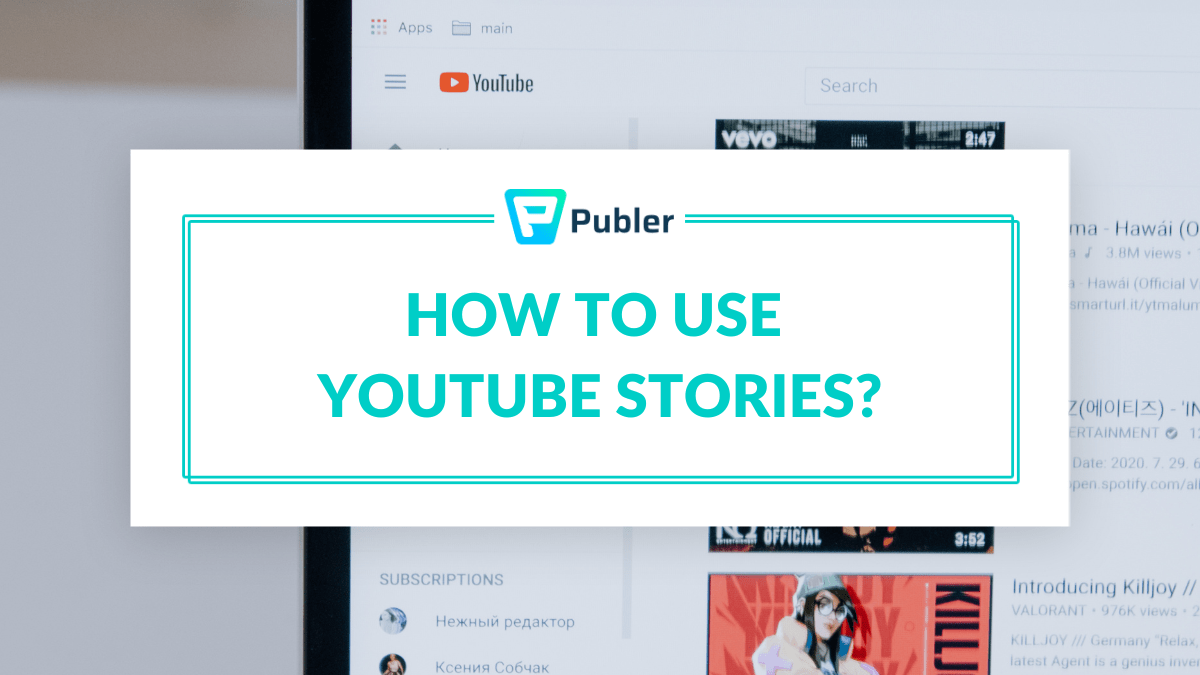 How Businesses and Content Creators Can Use YouTube Stories