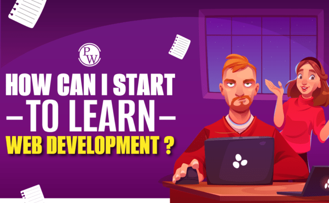 How To Learn Web Development As A Beginner? Step-by-Step Guide