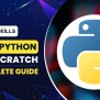Learn Python From Scratch - A Complete Guide
