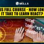 React Js Full Course - How Long Does It Take To Learn React?