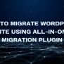 How To Migrate Wordpress Website Using All-in-One WP Migration Plugin — RackNerd
