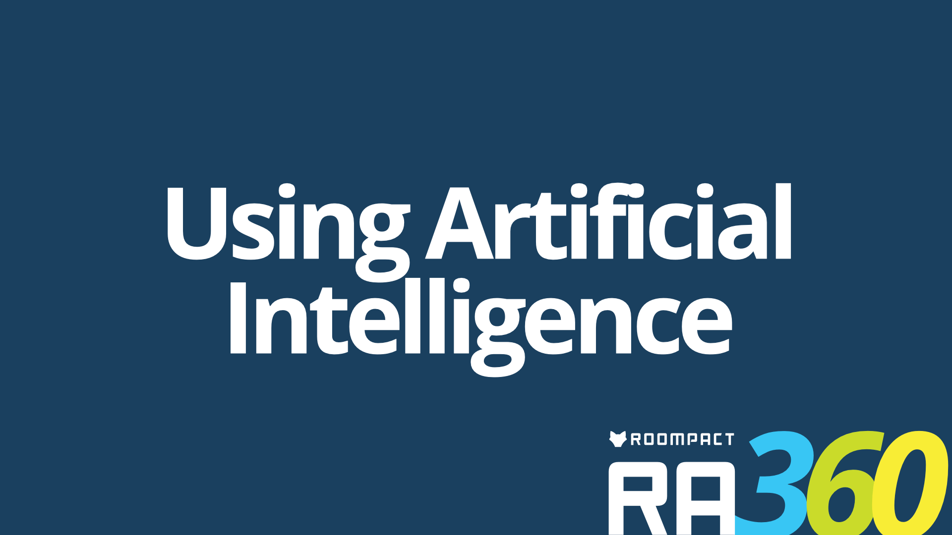 RA360 - Using Artificial Intelligence