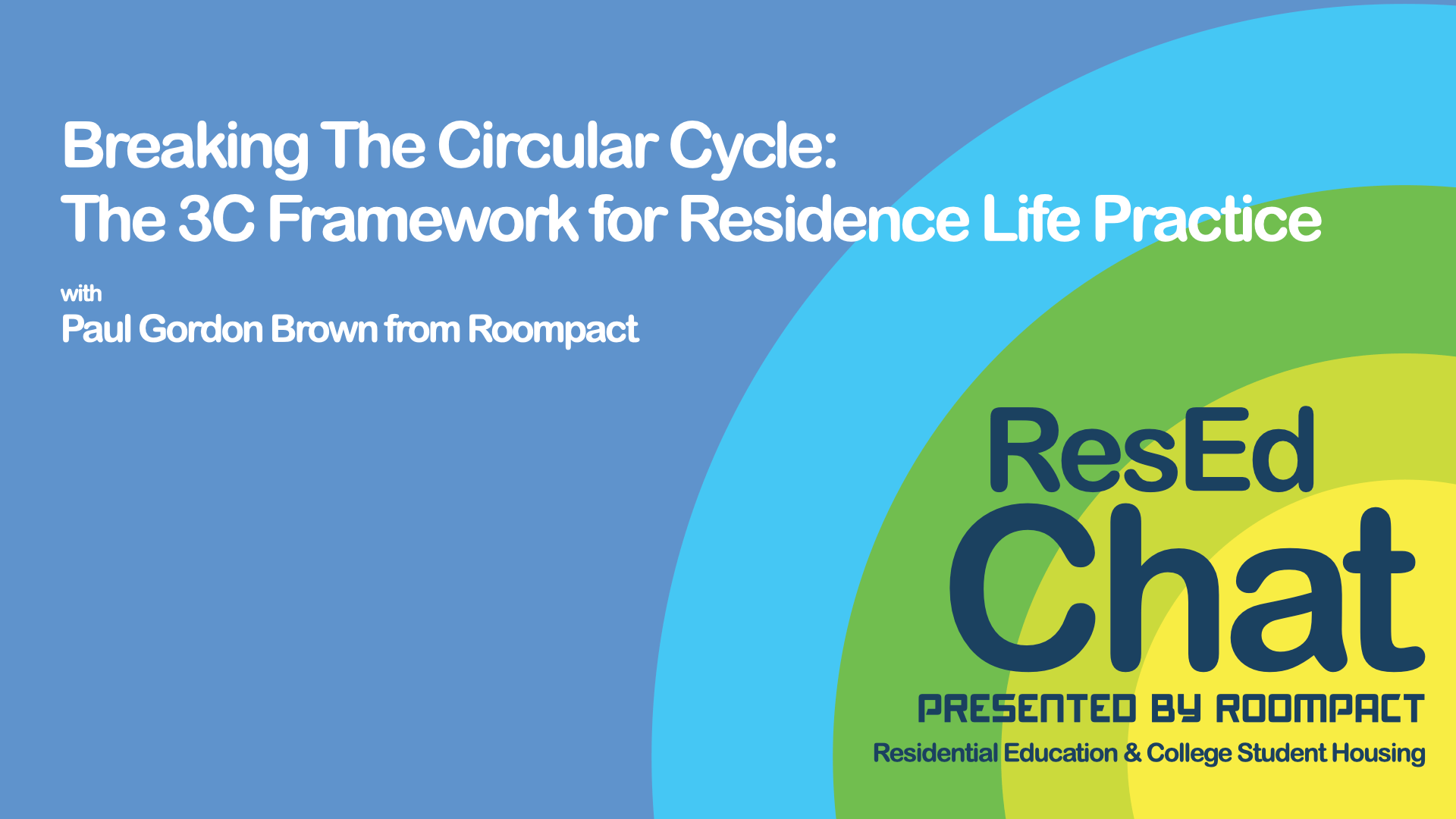 ResEdChat Ep 172: Breaking The Circular Cycle – The 3C Framework for Residence Life Practice