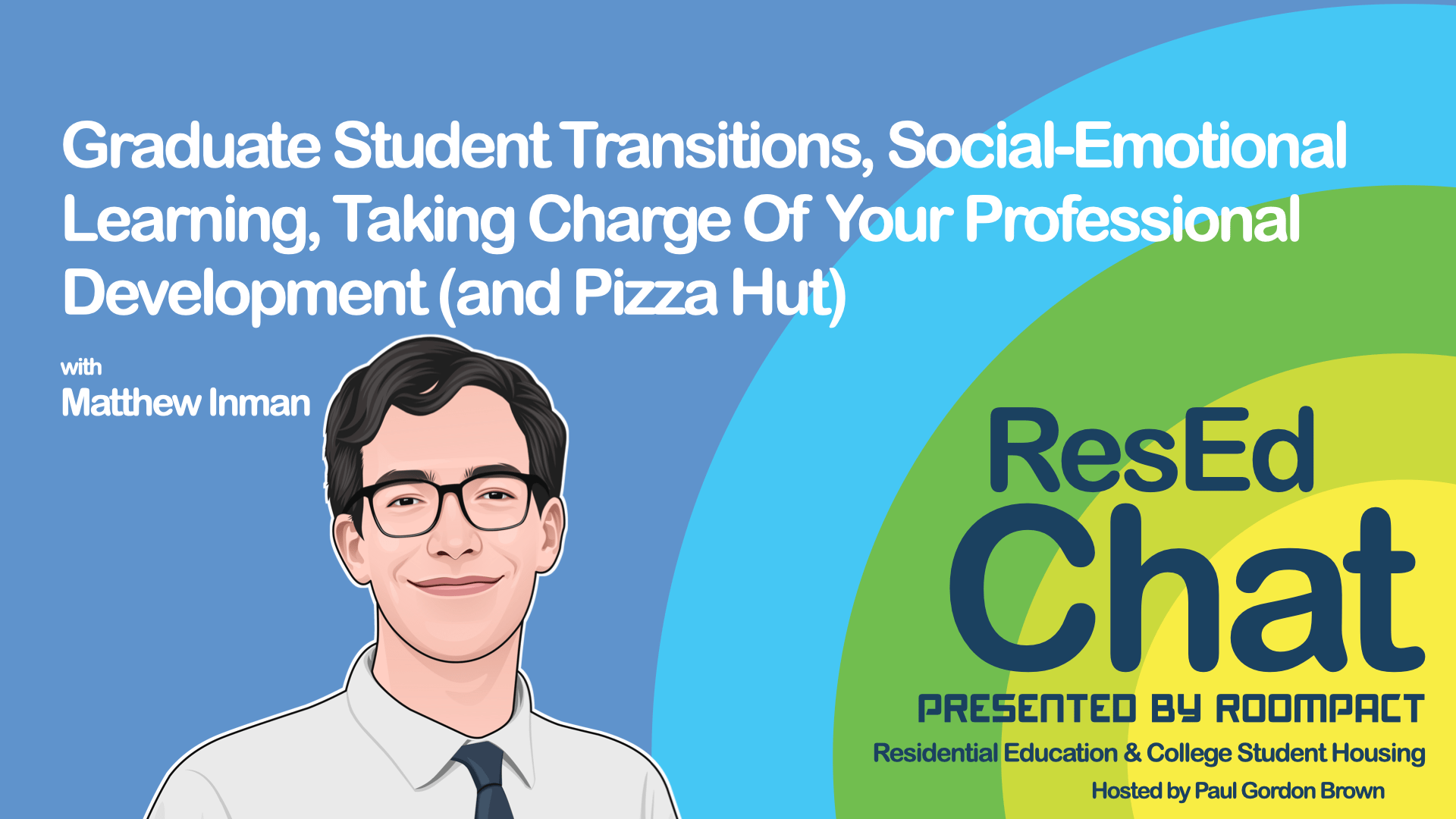 ResEdChat Ep 192: Graduate Student Transitions, Socio-Emotional Learning, Taking Charge Of Your Professional Development (and Pizza Hut)