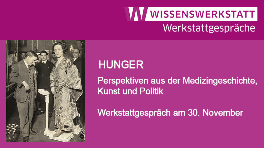 Hunger Perspektiven Aus Der Medizingeschichte Kunst Und Politik Werkstattgesprach Am 30 11 Sbb Aktuell