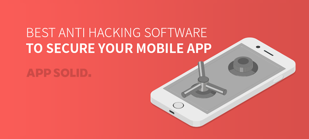 Best Anti Hacking Software to Secure Your Mobile App