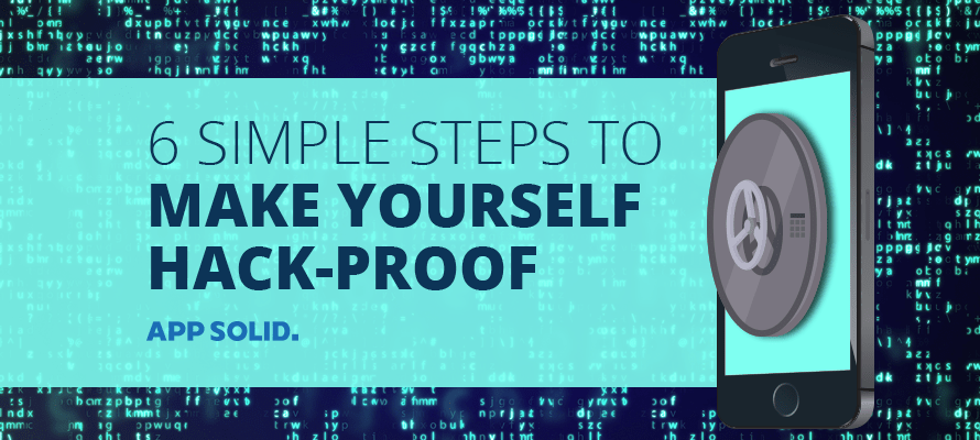 6 Simple Steps to Make Yourself Hack-Proof