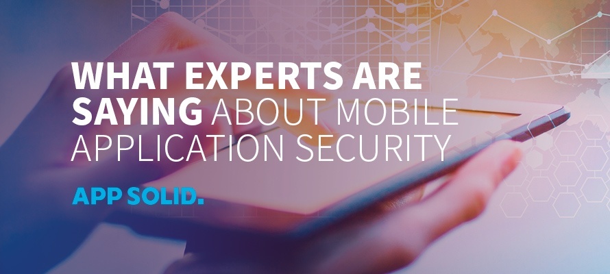 What Experts are saying about Mobile Application Security