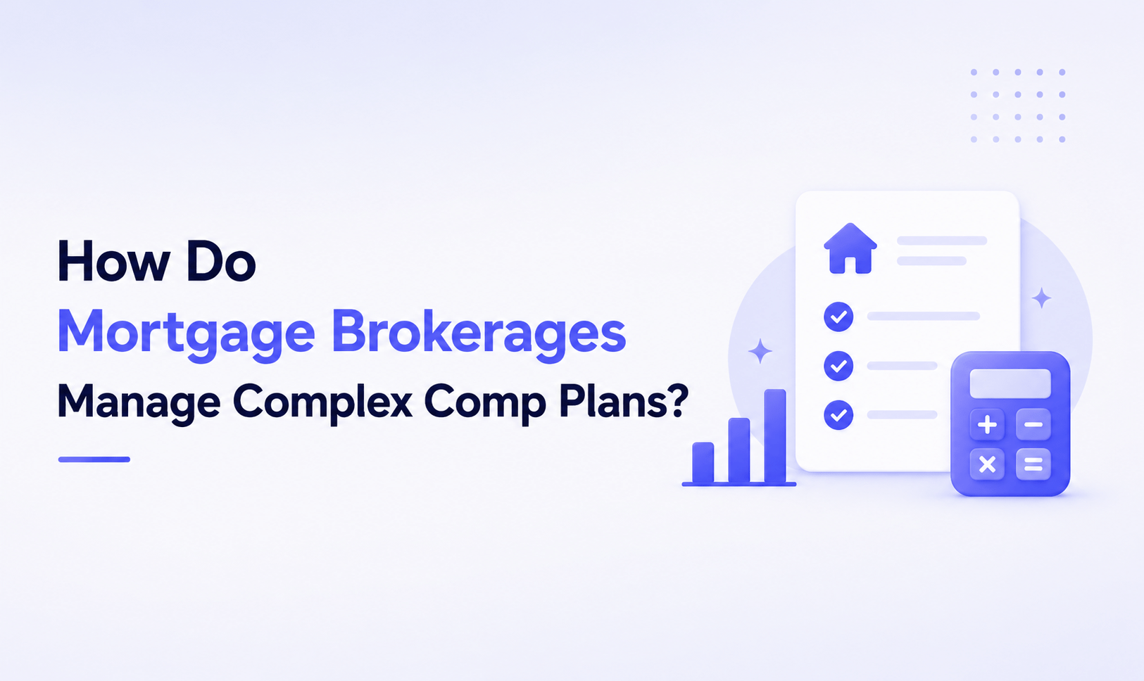 Mortgage brokerage comp plan — 5 components: LO splits, branch overrides, volume tiers, W2/1099 classification, and funded-loan triggersMortgage brokerage comp plan — 5 components: LO splits, branch overrides, volume tiers, W2/1099 classification, and funded-loan triggers