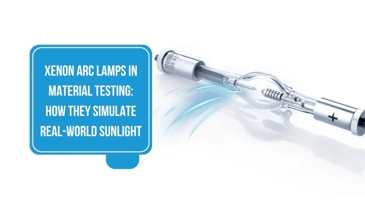 Xenon Arc Lamps in Material Testing: How They Simulate Real-World Sunlight