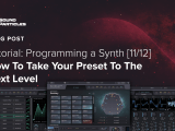 Tutorial Programming A Synth How To Take Your Preset To The Next