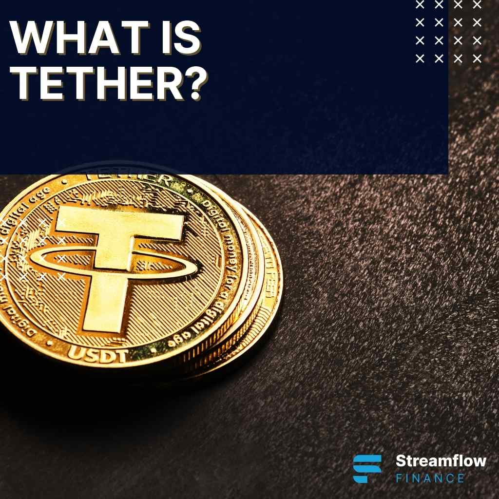 What Is Tether? How Does It Work?