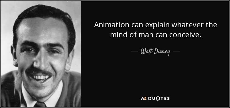 Quote on animation by walt Disney